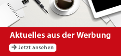 Aktuelles aus der Werbung